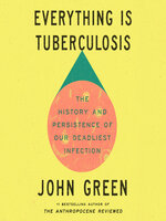 Everything Is Tuberculosis